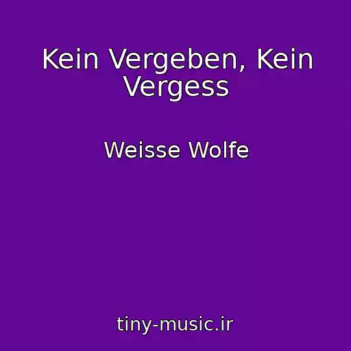 کاور آهنگ Kein Vergeben, Kein Vergess از Weisse Wolfe