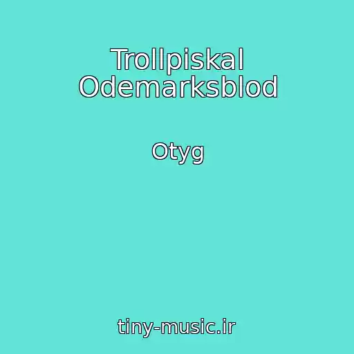 کاور آهنگ Trollpiskal Odemarksblod از Otyg