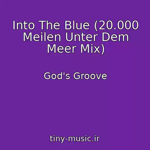 کاور آهنگ Into The Blue (20.000 Meilen Unter Dem Meer Mix) از God's Groove