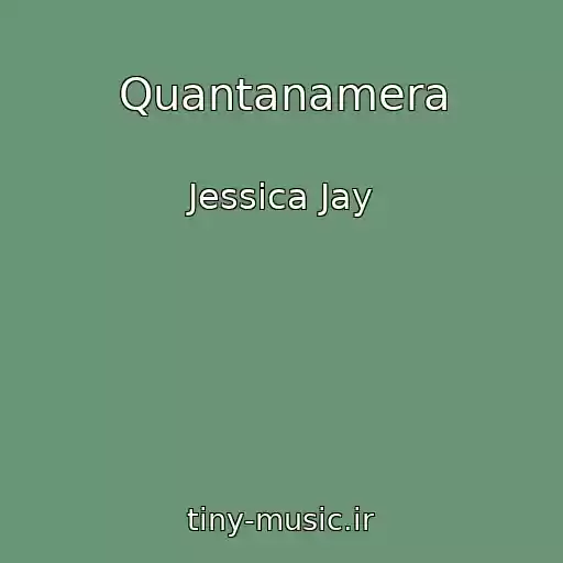 کاور آهنگ Quantanamera از Jessica Jay