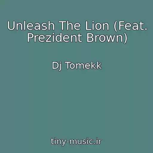 کاور آهنگ Unleash The Lion (Feat. Prezident Brown) از Dj Tomekk