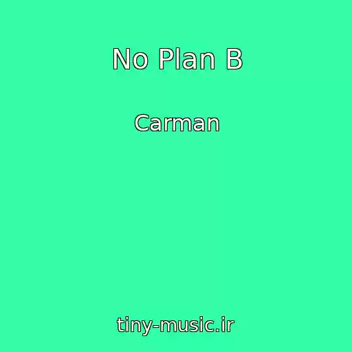 کاور آهنگ No Plan B از Carman