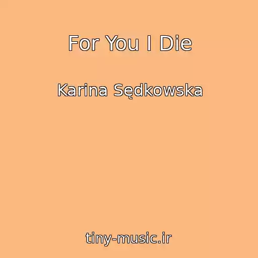 کاور آهنگ For You I Die از Karina Sędkowska