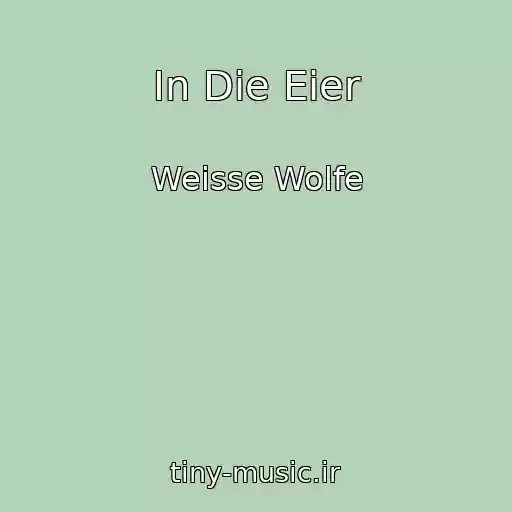 کاور آهنگ In Die Eier از Weisse Wolfe