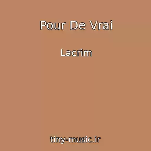 کاور آهنگ Pour De Vrai از Lacrim