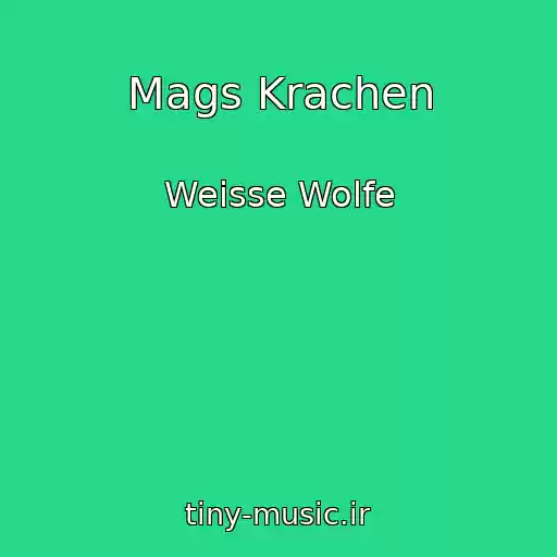 کاور آهنگ Mags Krachen از Weisse Wolfe