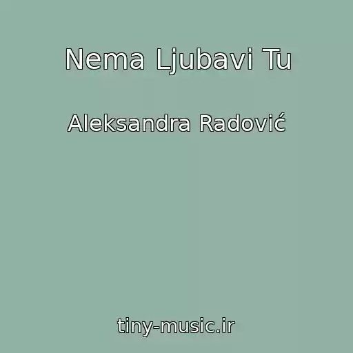 کاور آهنگ Nema Ljubavi Tu از Aleksandra Radović