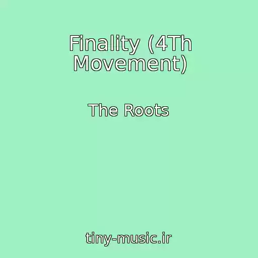 کاور آهنگ Finality (4Th Movement) از The Roots