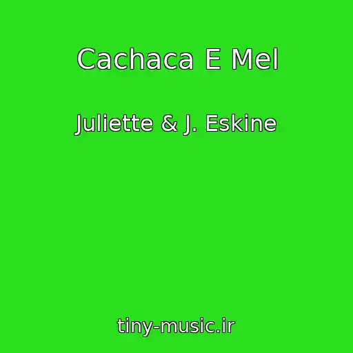کاور آهنگ Cachaca E Mel از Juliette & J. Eskine