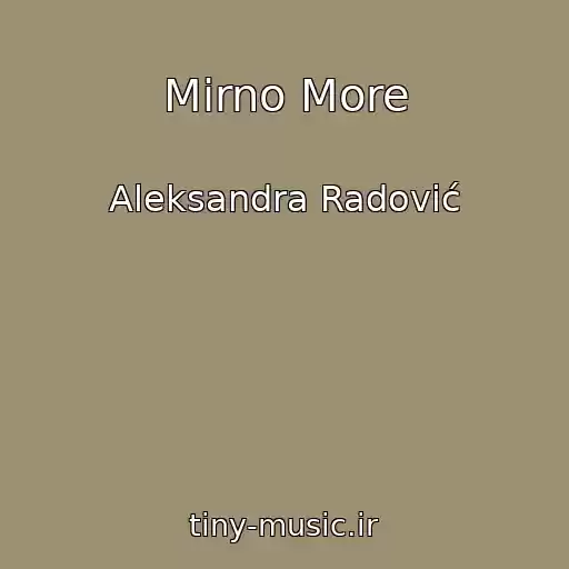 کاور آهنگ Mirno More از Aleksandra Radović