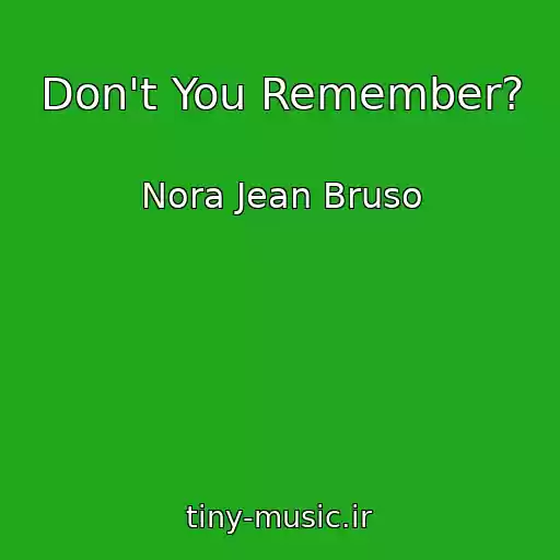 کاور آهنگ Don't You Remember? از Nora Jean Bruso