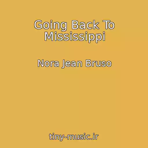 کاور آهنگ Going Back To Mississippi از Nora Jean Bruso