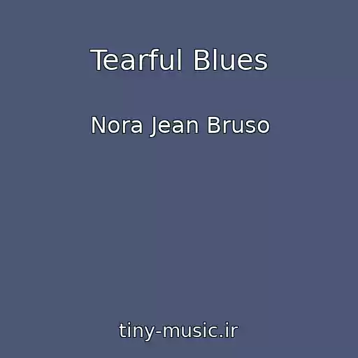 کاور آهنگ Tearful Blues از Nora Jean Bruso