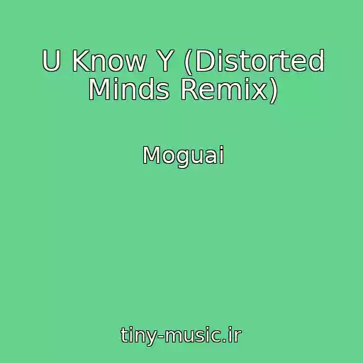 کاور آهنگ U Know Y (Distorted Minds Remix) از Moguai