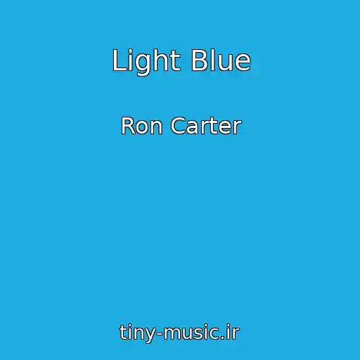 کاور آهنگ Light Blue از Ron Carter