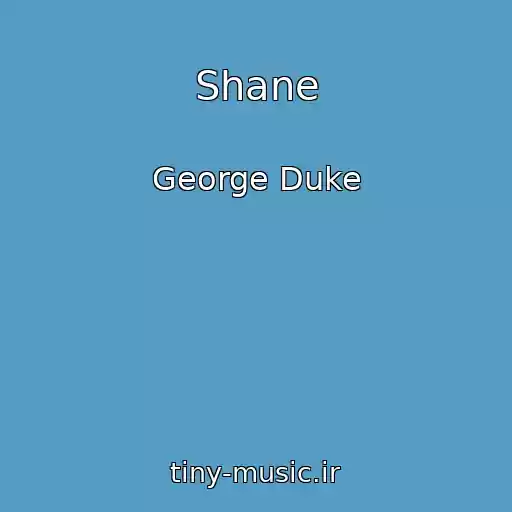 کاور آهنگ Shane از George Duke
