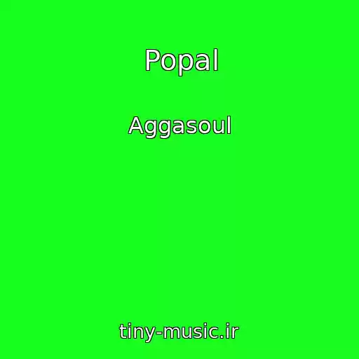کاور آهنگ Popal از Aggasoul
