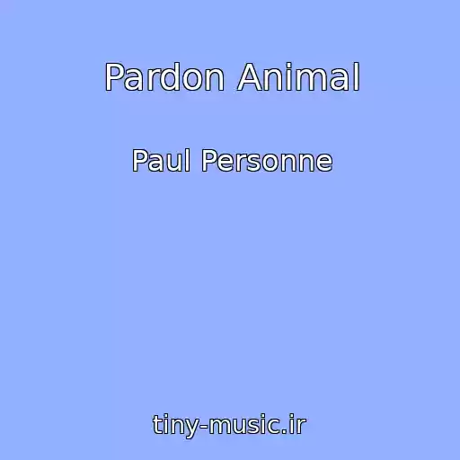 کاور آهنگ Pardon Animal از Paul Personne