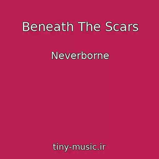 کاور آهنگ Beneath The Scars از Neverborne