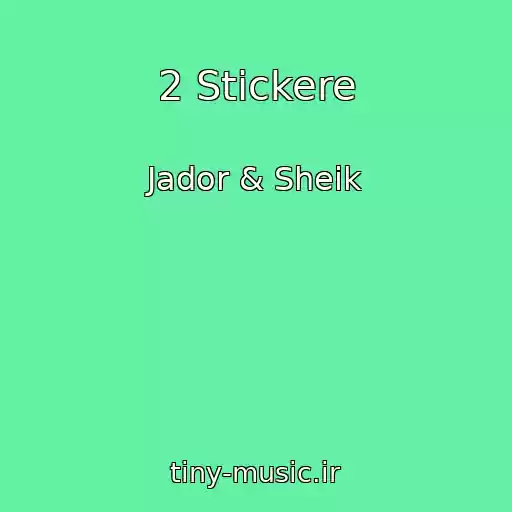کاور آهنگ 2 Stickere از Jador & Sheik