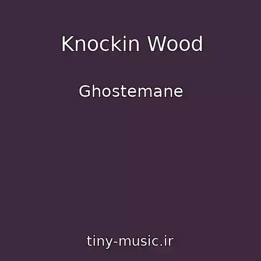 کاور آهنگ Knockin Wood از Ghostemane