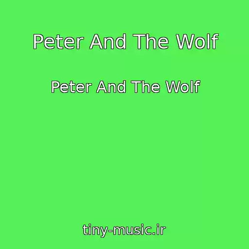 کاور آهنگ Peter And The Wolf از Peter And The Wolf