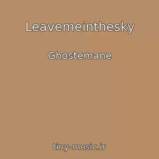 کاور آهنگ Leavemeinthesky از Ghostemane
