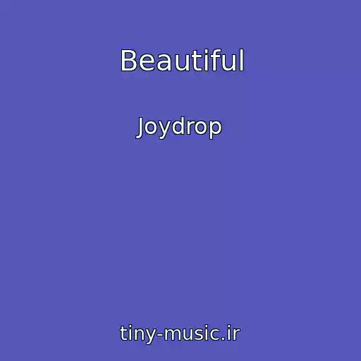 کاور آهنگ Beautiful از Joydrop
