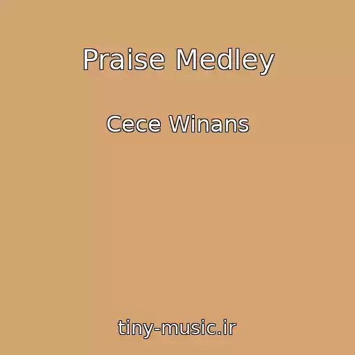 کاور آهنگ Praise Medley از Cece Winans