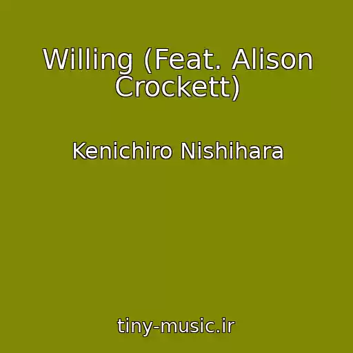 کاور آهنگ Willing (Feat. Alison Crockett) از Kenichiro Nishihara