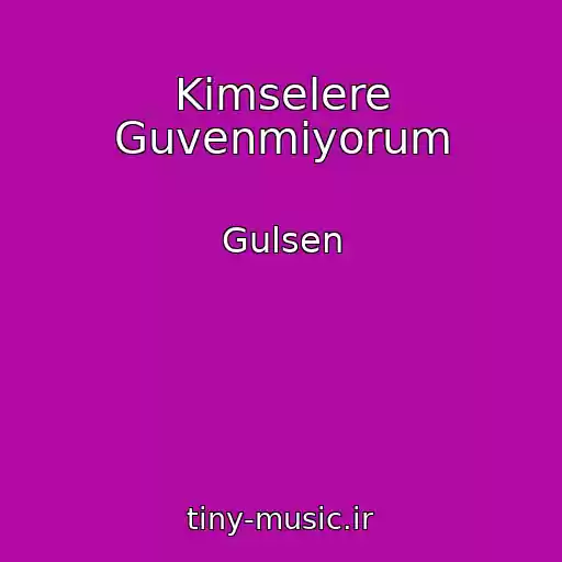 کاور آهنگ Kimselere Guvenmiyorum از Gulsen