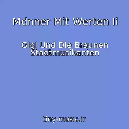 کاور آهنگ Mdnner Mit Werten Ii از Gigi Und Die Braunen Stadtmusikanten
