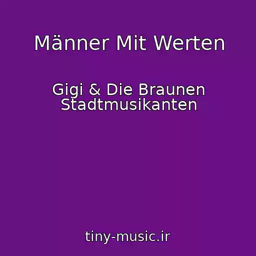 کاور آهنگ Männer Mit Werten از Gigi & Die Braunen Stadtmusikanten