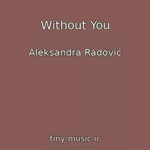کاور آهنگ Without You از Aleksandra Radović