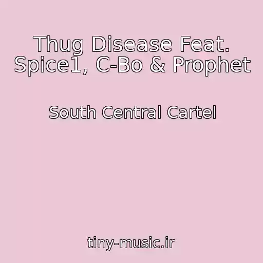 کاور آهنگ Thug Disease Feat. Spice1, C-Bo & Prophet از South Central Cartel