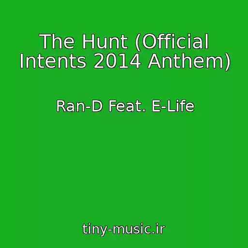 کاور آهنگ The Hunt (Official Intents 2014 Anthem) از Ran-D Feat. E-Life