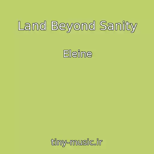 کاور آهنگ Land Beyond Sanity از Eleine