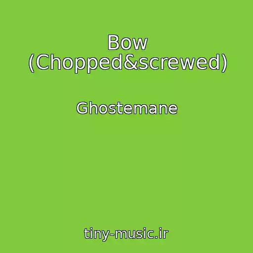 کاور آهنگ Bow (Chopped&screwed) از Ghostemane