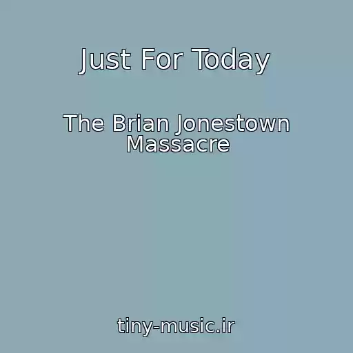 کاور آهنگ Just For Today از The Brian Jonestown Massacre