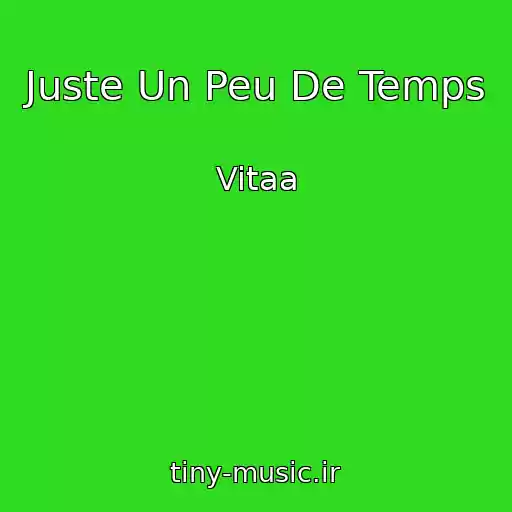 کاور آهنگ Juste Un Peu De Temps از Vitaa