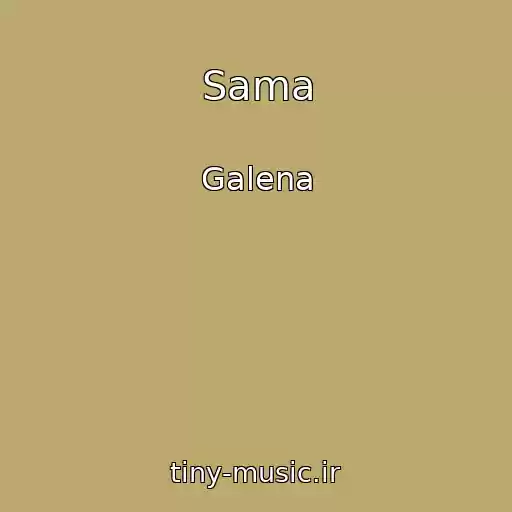 کاور آهنگ Sama از Galena