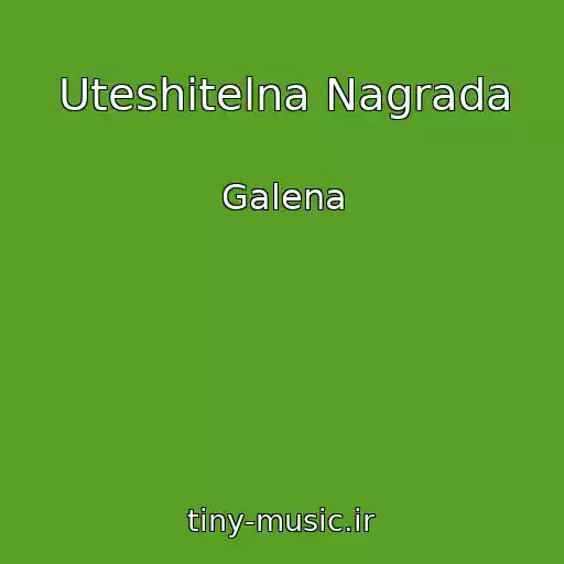 کاور آهنگ Uteshitelna Nagrada از Galena