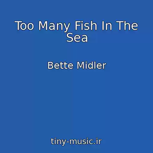 کاور آهنگ Too Many Fish In The Sea از Bette Midler