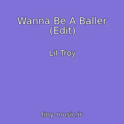 کاور آهنگ Wanna Be A Baller (Edit) از Lil Troy