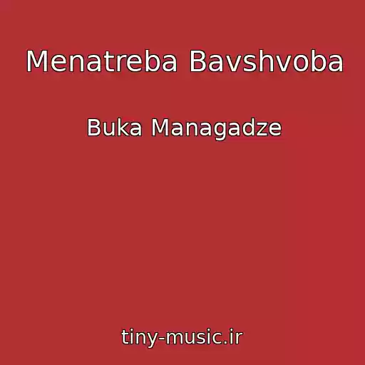 کاور آهنگ Menatreba Bavshvoba از Buka Managadze
