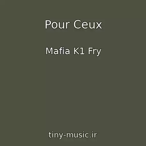 کاور آهنگ Pour Ceux از Mafia K1 Fry