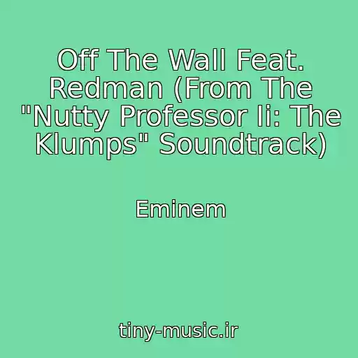 کاور آهنگ Off The Wall Feat. Redman (From The "Nutty Professor Ii: The Klumps" Soundtrack) از Eminem