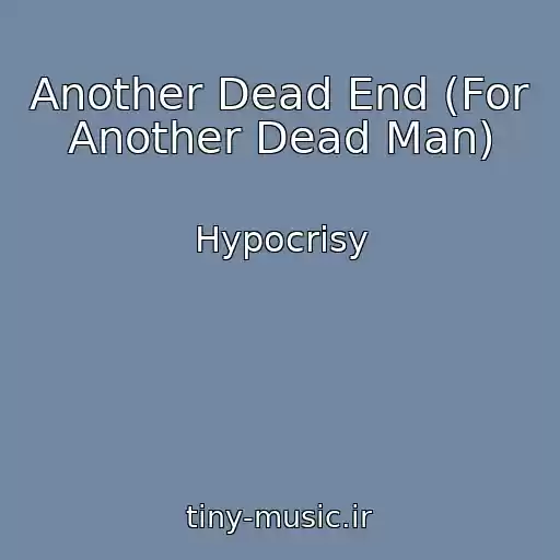 کاور آهنگ Another Dead End (For Another Dead Man) از Hypocrisy
