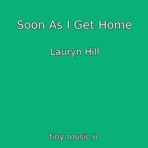 کاور آهنگ Soon As I Get Home از Lauryn Hill
