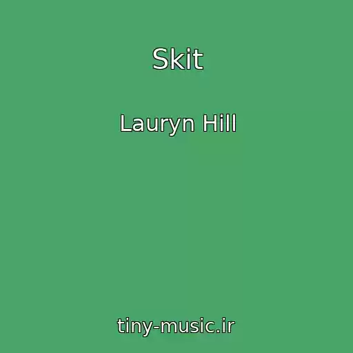 کاور آهنگ Skit از Lauryn Hill